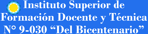 Instituto Superior de Formación Docente y Técnica Nº 9-030 "Del Bicentenario"